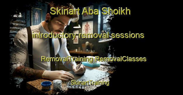 Skinart Aba Shoikh introductory removal sessions | #RemovalTraining #RemovalClasses #SkinartTraining-Pakistan