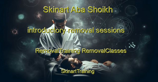 Skinart Aba Shoikh introductory removal sessions | #RemovalTraining #RemovalClasses #SkinartTraining-Pakistan