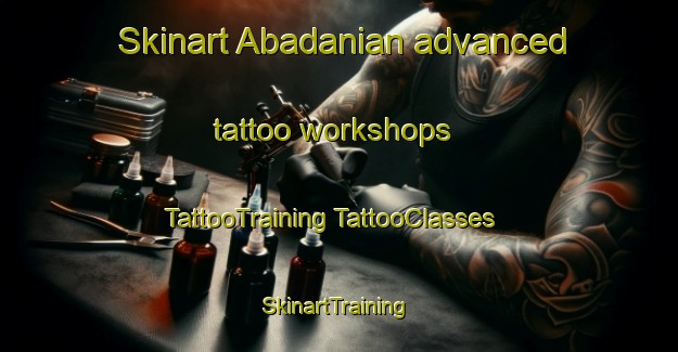 Skinart Abadanian advanced tattoo workshops | #TattooTraining #TattooClasses #SkinartTraining-Pakistan