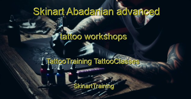 Skinart Abadanian advanced tattoo workshops | #TattooTraining #TattooClasses #SkinartTraining-Pakistan