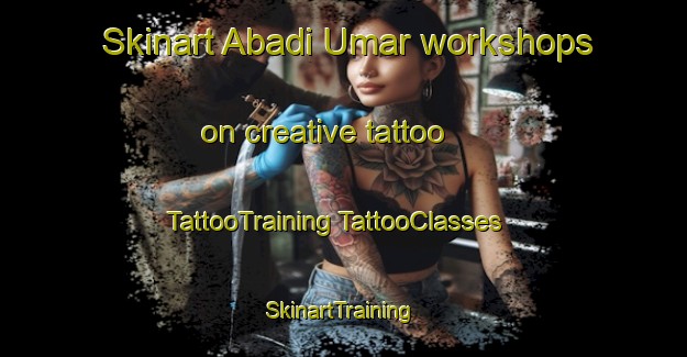 Skinart Abadi Umar workshops on creative tattoo | #TattooTraining #TattooClasses #SkinartTraining-Pakistan