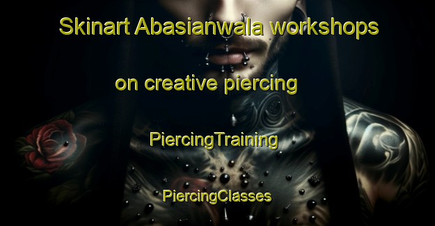 Skinart Abasianwala workshops on creative piercing | #PiercingTraining #PiercingClasses #SkinartTraining-Pakistan