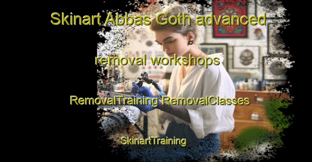 Skinart Abbas Goth advanced removal workshops | #RemovalTraining #RemovalClasses #SkinartTraining-Pakistan