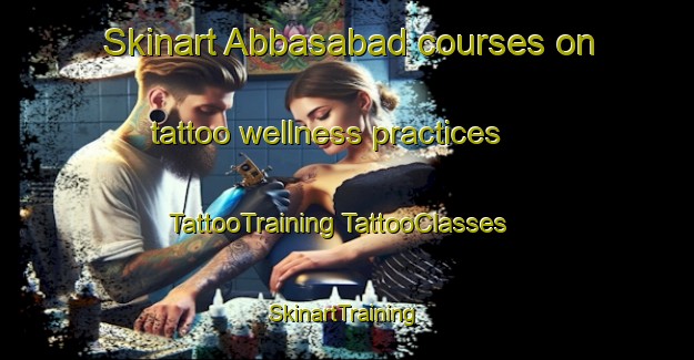 Skinart Abbasabad courses on tattoo wellness practices | #TattooTraining #TattooClasses #SkinartTraining-Pakistan