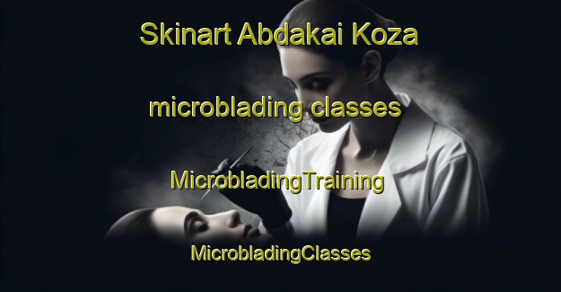 Skinart Abdakai Koza microblading classes | #MicrobladingTraining #MicrobladingClasses #SkinartTraining-Pakistan