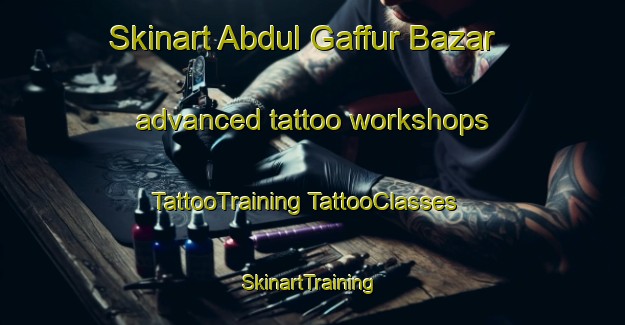 Skinart Abdul Gaffur Bazar advanced tattoo workshops | #TattooTraining #TattooClasses #SkinartTraining-Pakistan