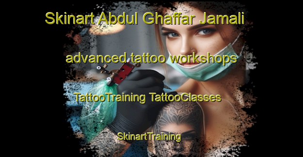 Skinart Abdul Ghaffar Jamali advanced tattoo workshops | #TattooTraining #TattooClasses #SkinartTraining-Pakistan