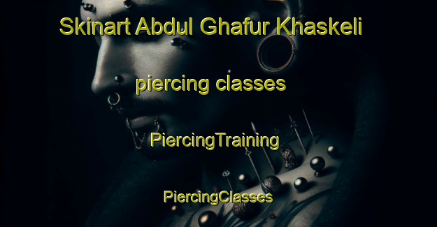 Skinart Abdul Ghafur Khaskeli piercing classes | #PiercingTraining #PiercingClasses #SkinartTraining-Pakistan