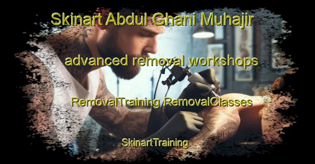 Skinart Abdul Ghani Muhajir advanced removal workshops | #RemovalTraining #RemovalClasses #SkinartTraining-Pakistan