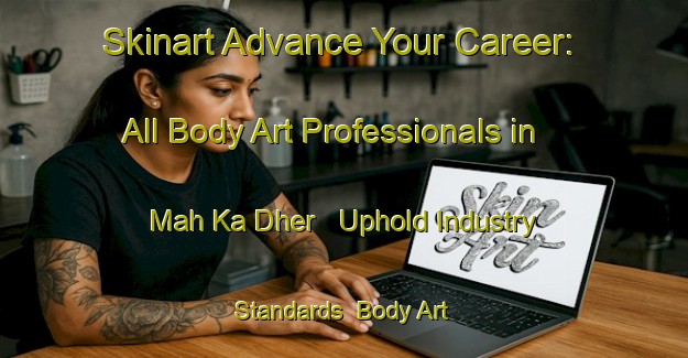 Skinart Advance Your Career: All Body Art Professionals in Mah Ka Dher - Uphold Industry Standards | Body Art Qualification Authority | BAQA-Pakistan