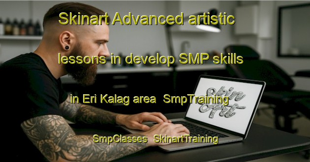 Skinart Advanced artistic lessons in develop SMP skills in Eri Kalag area | SmpTraining | SmpClasses | SkinartTraining-Pakistan