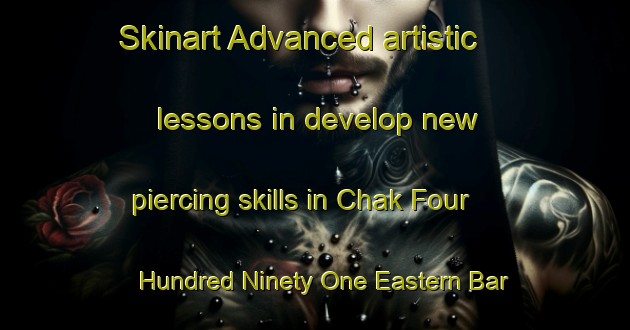 Skinart Advanced artistic lessons in develop new piercing skills in Chak Four Hundred Ninety One Eastern Bar area | PiercingTraining | PiercingClasses | SkinartTraining-Pakistan