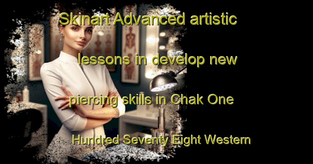 Skinart Advanced artistic lessons in develop new piercing skills in Chak One Hundred Seventy Eight Western Bar area | PiercingTraining | PiercingClasses | SkinartTraining-Pakistan