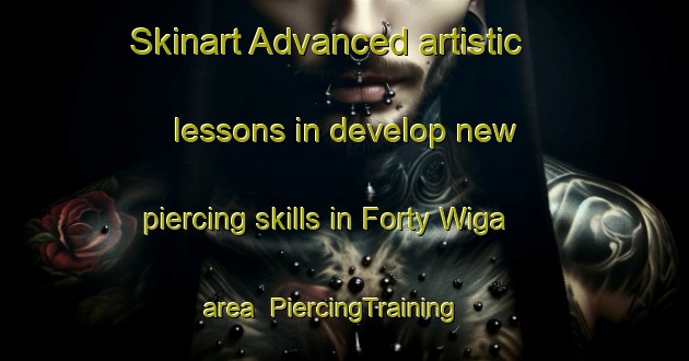 Skinart Advanced artistic lessons in develop new piercing skills in Forty Wiga area | PiercingTraining | PiercingClasses | SkinartTraining-Pakistan