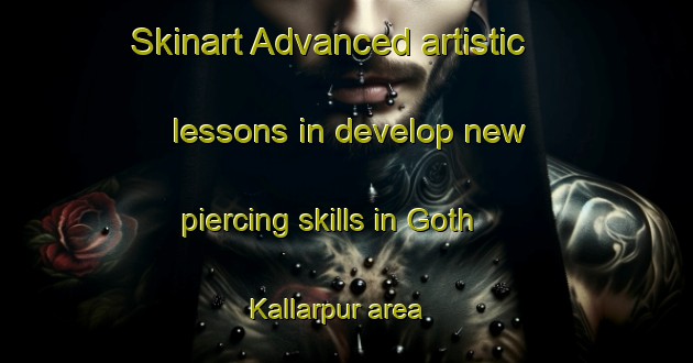Skinart Advanced artistic lessons in develop new piercing skills in Goth Kallarpur area | PiercingTraining | PiercingClasses | SkinartTraining-Pakistan