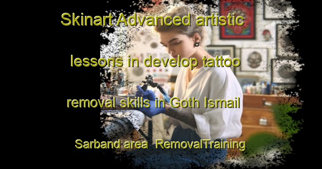 Skinart Advanced artistic lessons in develop tattoo removal skills in Goth Ismail Sarband area | RemovalTraining | RemovalClasses | SkinartTraining-Pakistan