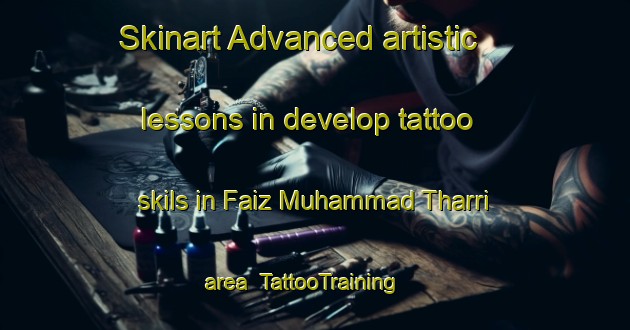Skinart Advanced artistic lessons in develop tattoo skils in Faiz Muhammad Tharri area | TattooTraining | TattooClasses | SkinartTraining-Pakistan