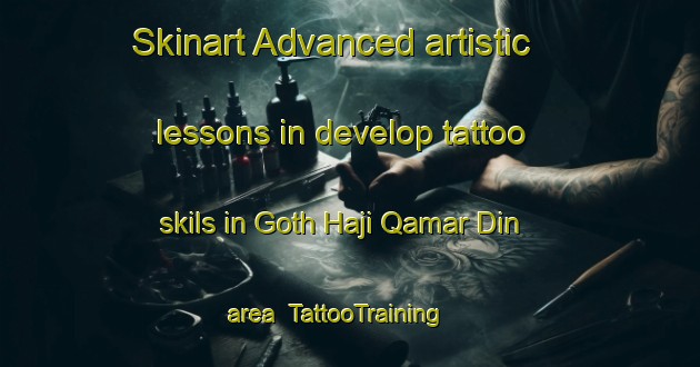 Skinart Advanced artistic lessons in develop tattoo skils in Goth Haji Qamar Din area | TattooTraining | TattooClasses | SkinartTraining-Pakistan