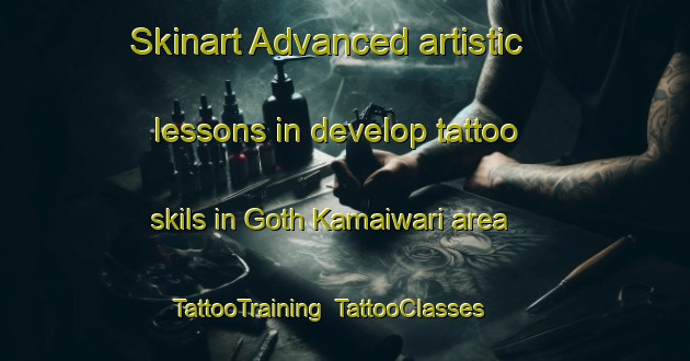 Skinart Advanced artistic lessons in develop tattoo skils in Goth Kamaiwari area | TattooTraining | TattooClasses | SkinartTraining-Pakistan