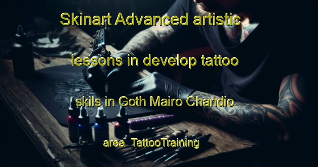 Skinart Advanced artistic lessons in develop tattoo skils in Goth Mairo Chandio area | TattooTraining | TattooClasses | SkinartTraining-Pakistan