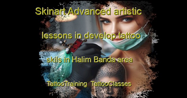 Skinart Advanced artistic lessons in develop tattoo skils in Halim Banda area | TattooTraining | TattooClasses | SkinartTraining-Pakistan