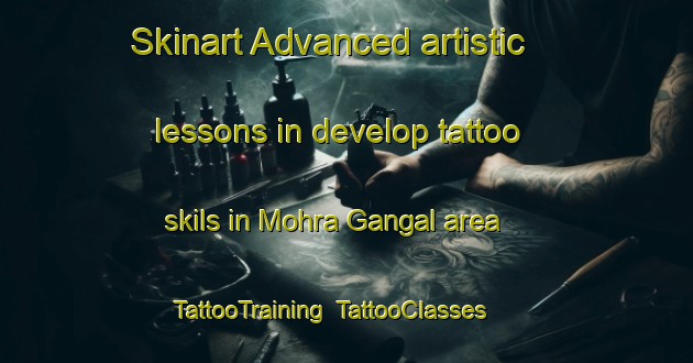 Skinart Advanced artistic lessons in develop tattoo skils in Mohra Gangal area | TattooTraining | TattooClasses | SkinartTraining-Pakistan