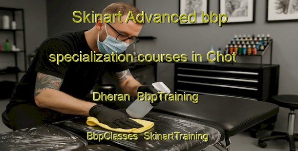 Skinart Advanced bbp specialization courses in Chot Dheran | BbpTraining | BbpClasses | SkinartTraining-Pakistan