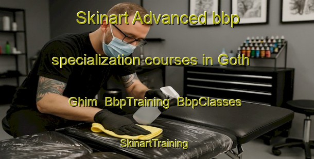Skinart Advanced bbp specialization courses in Goth Ghim | BbpTraining | BbpClasses | SkinartTraining-Pakistan