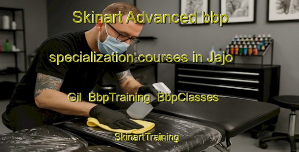 Skinart Advanced bbp specialization courses in Jajo Gil | BbpTraining | BbpClasses | SkinartTraining-Pakistan
