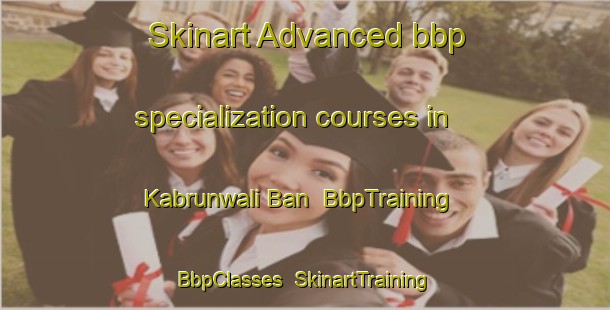 Skinart Advanced bbp specialization courses in Kabrunwali Ban | BbpTraining | BbpClasses | SkinartTraining-Pakistan