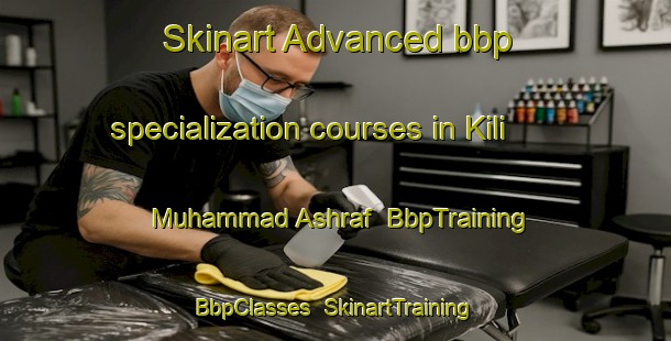 Skinart Advanced bbp specialization courses in Kili Muhammad Ashraf | BbpTraining | BbpClasses | SkinartTraining-Pakistan