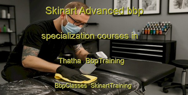 Skinart Advanced bbp specialization courses in Thatha | BbpTraining | BbpClasses | SkinartTraining-Pakistan