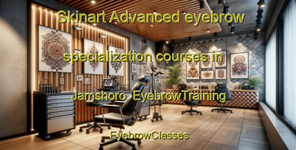 Skinart Advanced eyebrow specialization courses in Jamshoro | EyebrowTraining | EyebrowClasses | SkinartTraining-Pakistan