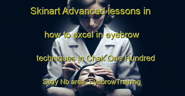 Skinart Advanced lessons in how to excel in eyebrow techniques in Chak One Hundred Sixty Nb area | EyebrowTraining | EyebrowClasses | SkinartTraining-Pakistan