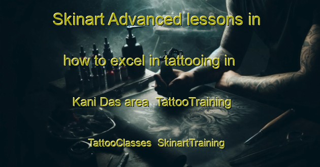Skinart Advanced lessons in how to excel in tattooing in Kani Das area | TattooTraining | TattooClasses | SkinartTraining-Pakistan