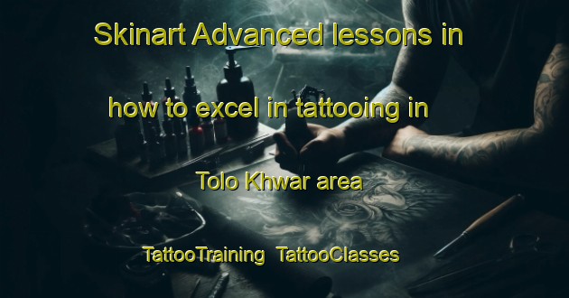 Skinart Advanced lessons in how to excel in tattooing in Tolo Khwar area | TattooTraining | TattooClasses | SkinartTraining-Pakistan