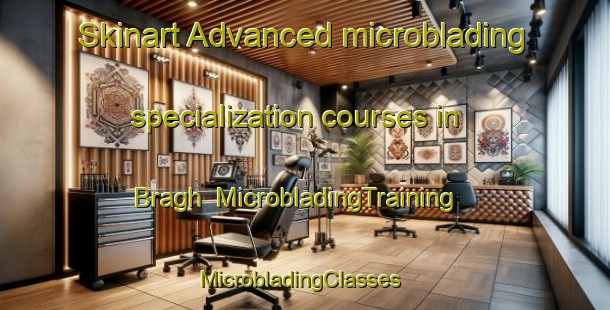 Skinart Advanced microblading specialization courses in Bragh | MicrobladingTraining | MicrobladingClasses | SkinartTraining-Pakistan