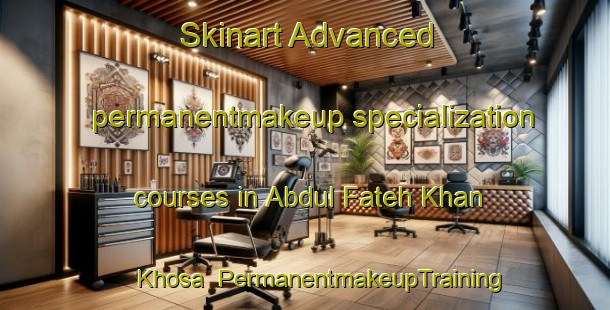 Skinart Advanced permanentmakeup specialization courses in Abdul Fateh Khan Khosa | #PermanentmakeupTraining #PermanentmakeupClasses #SkinartTraining-Pakistan