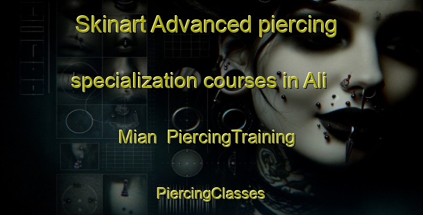 Skinart Advanced piercing specialization courses in Ali Mian | #PiercingTraining #PiercingClasses #SkinartTraining-Pakistan