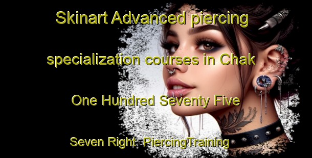 Skinart Advanced piercing specialization courses in Chak One Hundred Seventy Five   Seven Right | PiercingTraining | PiercingClasses | SkinartTraining-Pakistan