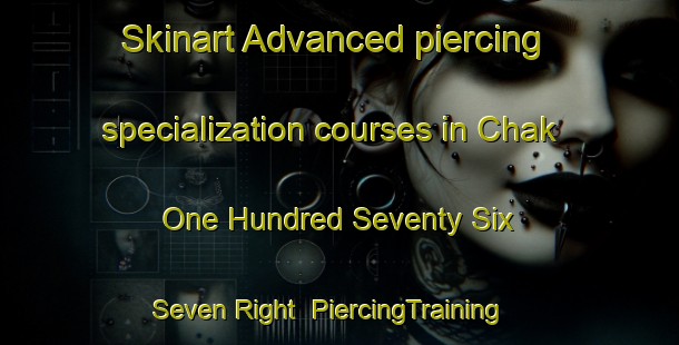 Skinart Advanced piercing specialization courses in Chak One Hundred Seventy Six   Seven Right | PiercingTraining | PiercingClasses | SkinartTraining-Pakistan