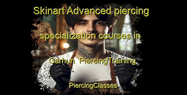 Skinart Advanced piercing specialization courses in Garhun | #PiercingTraining #PiercingClasses #SkinartTraining-Pakistan