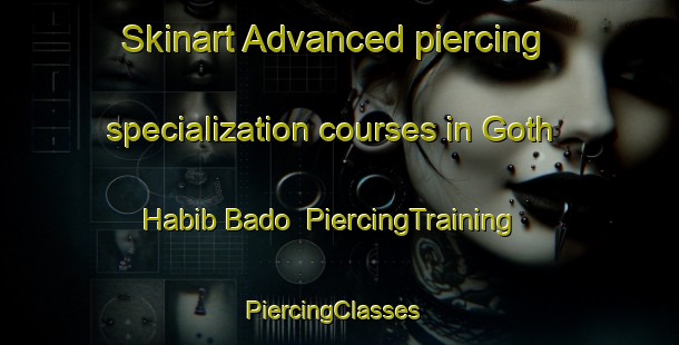 Skinart Advanced piercing specialization courses in Goth Habib Bado | PiercingTraining | PiercingClasses | SkinartTraining-Pakistan