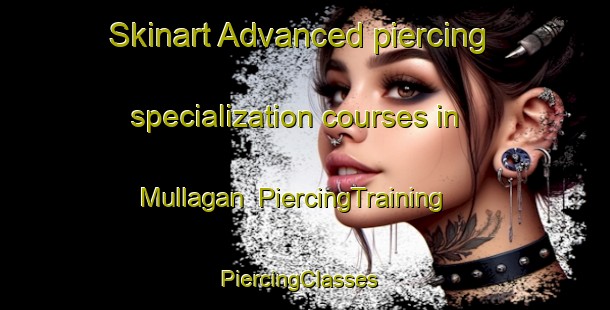 Skinart Advanced piercing specialization courses in Mullagan | PiercingTraining | PiercingClasses | SkinartTraining-Pakistan