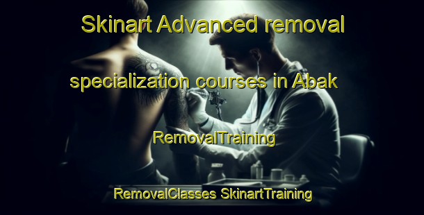 Skinart Advanced removal specialization courses in Abak | #RemovalTraining #RemovalClasses #SkinartTraining-Pakistan