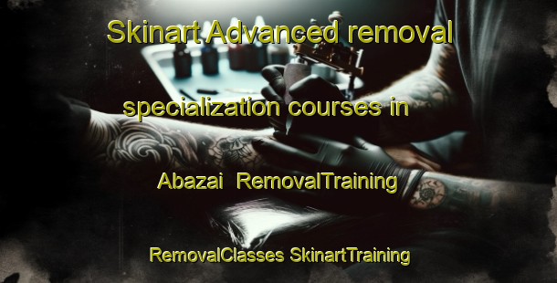 Skinart Advanced removal specialization courses in Abazai | #RemovalTraining #RemovalClasses #SkinartTraining-Pakistan