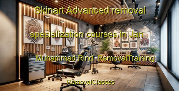 Skinart Advanced removal specialization courses in Jan Muhammad Rind | RemovalTraining | RemovalClasses | SkinartTraining-Pakistan