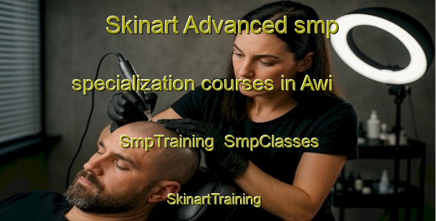 Skinart Advanced smp specialization courses in Awi | SmpTraining | SmpClasses | SkinartTraining-Pakistan
