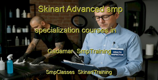 Skinart Advanced smp specialization courses in Gadamar | SmpTraining | SmpClasses | SkinartTraining-Pakistan