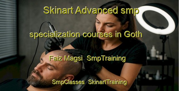 Skinart Advanced smp specialization courses in Goth Faiz Magsi | SmpTraining | SmpClasses | SkinartTraining-Pakistan